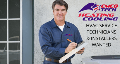 EMCO TECH HEATING & COOLING IS LOOKING FOR HVAC SERVICE TECHNICIANS & INSTALLERS
