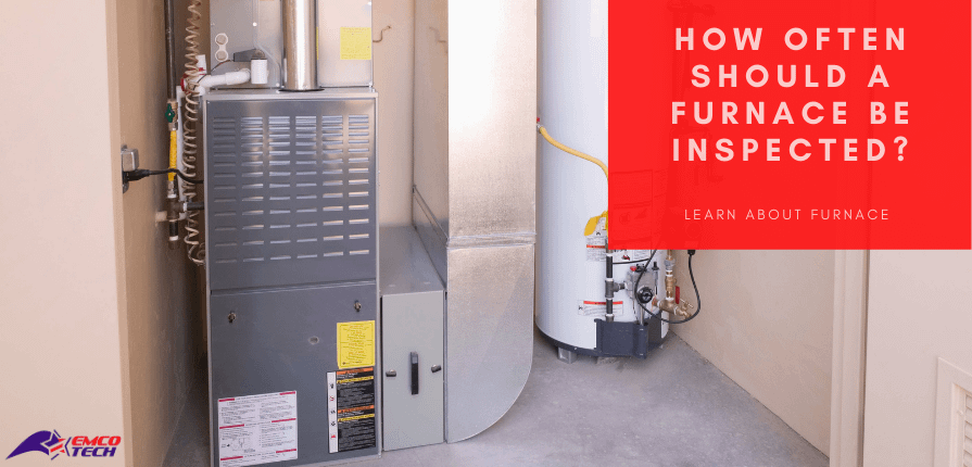 How Often Should a Furnace Be Inspected? | EMCO Tech Heating and Cooling